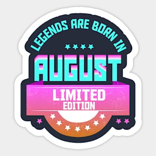 Legends are Born In August Sticker